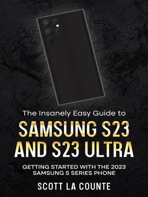 cover image of The Insanely Easy Guide to Samsung S23 and S23 Ultra